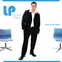 Thumbnail for the Lucas Prata - And She Said link, provided by host site