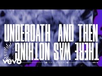 Thumbnail for the Underoath - And Then There Was Nothing (Official Visualizer) link, provided by host site