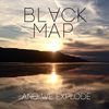 Thumbnail for the Black Map - ...And We Explode link, provided by host site