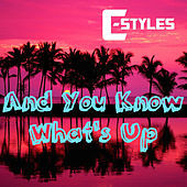 Thumbnail for the C-Styles - And You Know What's Up link, provided by host site