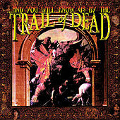 Thumbnail for the ...And You Will Know Us By The Trail Of Dead - ...And You Will Know Us By The Trail Of Dead link, provided by host site