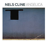 Thumbnail for the Nels Cline - Angelica link, provided by host site