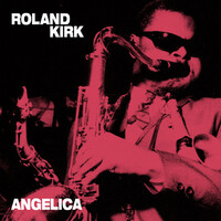 Thumbnail for the Rahsaan Roland Kirk - Angelica link, provided by host site