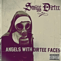 Thumbnail for the Smigg Dirtee - Angels With Dirtee Faces link, provided by host site