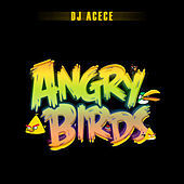 Thumbnail for the Dj Acece - Angry Birds link, provided by host site