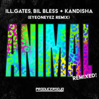 Thumbnail for the ill.gates - Animal (EyeOnEyez Remix) link, provided by host site