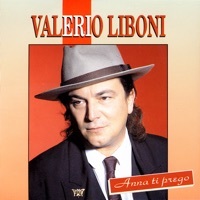 Thumbnail for the Valerio Liboni - Anna Ti Prego link, provided by host site