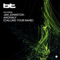 Thumbnail for the BT - Anomaly [Calling Your Name] link, provided by host site