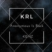 Thumbnail for the KRL - Anonymous Is Back 432 Hz link, provided by host site