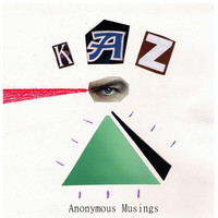 Thumbnail for the Kaz - Anonymous Musings link, provided by host site