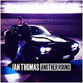 Thumbnail for the Ian Thomas - Another Round link, provided by host site