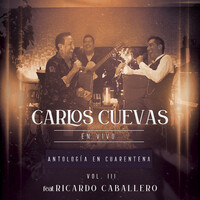 Thumbnail for the Carlos Cuevas - Antología en Cuarentena, Vol. 3 (En Vivo) link, provided by host site