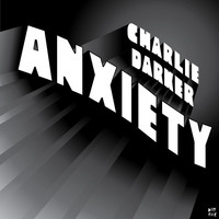 Thumbnail for the Charlie Darker - Anxiety link, provided by host site