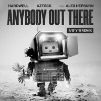 Thumbnail for the Hardwell - Anybody Out There - A*S*Y*S Remix link, provided by host site