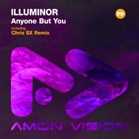 Thumbnail for the Illuminor - Anyone But You (Chris SX Extended Remix) link, provided by host site