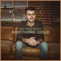 Thumbnail for the Greylan James - Anything Cold link, provided by host site