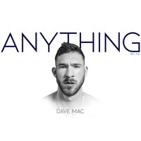 Thumbnail for the Dave Mac - Anything link, provided by host site