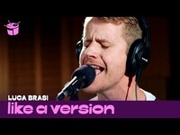 Thumbnail for the Luca Brasi - 'Anything Near Conviction' (live for Like A Version) link, provided by host site