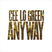 Thumbnail for the CeeLo Green - Anyway link, provided by host site