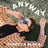 Thumbnail for the Rebecca Black - Anyway link, provided by host site