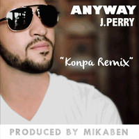 Thumbnail for the J Perry - Anyway (Kompa Remix) link, provided by host site
