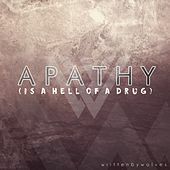 Thumbnail for the Written by Wolves - Apathy (Is a Hell of a Drug) link, provided by host site