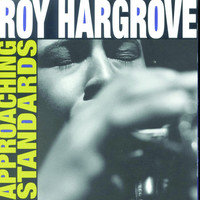 Thumbnail for the Roy Hargrove - Approaching Standards link, provided by host site