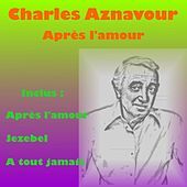 Thumbnail for the Charles Aznavour - Apres l'amour link, provided by host site