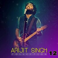 Thumbnail for the Arijit Singh - Arijit Singh Collection, Vol. 12 link, provided by host site