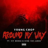 Thumbnail for the Young Chop - Around My Way link, provided by host site