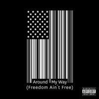 Thumbnail for the Lupe Fiasco - Around My Way [Freedom Ain't Free] link, provided by host site