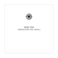 Thumbnail for the Mas Ysa - Arrows (With You. Remix.) link, provided by host site