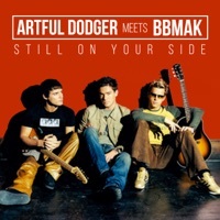Thumbnail for the Artful Dodger - Artful Dodger Meets Bbmak - Still on Your Side link, provided by host site