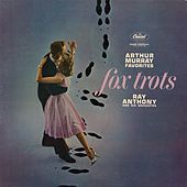 Thumbnail for the Ray Anthony - Arthur Murray Favorites - Fox Trots link, provided by host site
