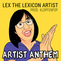 Thumbnail for the LEX the Lexicon Artist - Artist Anthem link, provided by host site