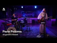 Thumbnail for the Paris Paloma - As good a reason | Audiotree Live link, provided by host site