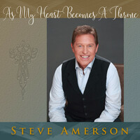 Thumbnail for the Steve Amerson - As My Heart Becomes a Throne link, provided by host site