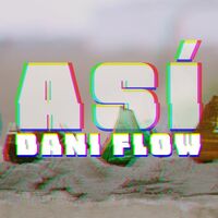 Thumbnail for the Dani Flow - Así link, provided by host site