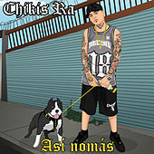 Thumbnail for the Chikis RA - Así Nomás link, provided by host site