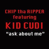 Thumbnail for the Chip tha Ripper - Ask About Me link, provided by host site