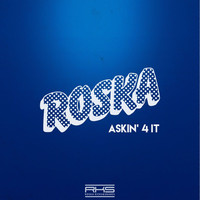 Thumbnail for the Roska - Askin' 4 It link, provided by host site