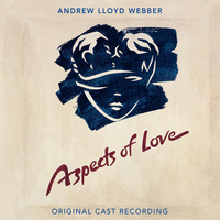 Thumbnail for the Andrew Lloyd Webber - Aspects Of Love (Original London Cast Recording / Remastered 2005) link, provided by host site