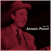 Thumbnail for the Red Foley - Atomic Power - Country Hits from Red Foley link, provided by host site