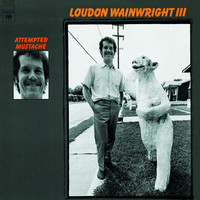 Thumbnail for the Loudon Wainwright III - Attempted Mustache link, provided by host site