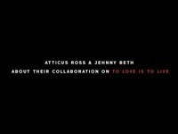 Thumbnail for the Jehnny Beth - & Atticus Ross In Conversation | To Love Is To Live link, provided by host site