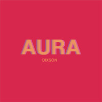 Thumbnail for the Dixson - AURA (FREESTYLE) link, provided by host site