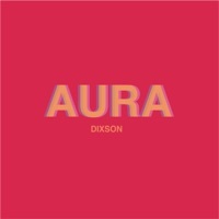 Thumbnail for the Dixson - AURA (FREESTYLE) link, provided by host site