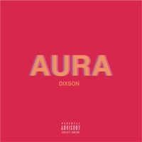 Thumbnail for the Dixson - AURA (FREESTYLE) link, provided by host site