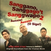 Thumbnail for the Andrew E. - Aussie, Aussie (O, Sige!) [Original Soundtrack from the Vivamax Movie "Sanggano, Saggago't Sanggwapo 2"] link, provided by host site