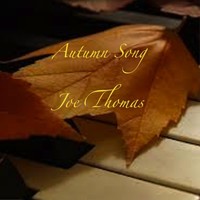 Thumbnail for the Joe Thomas - Autumn Song link, provided by host site